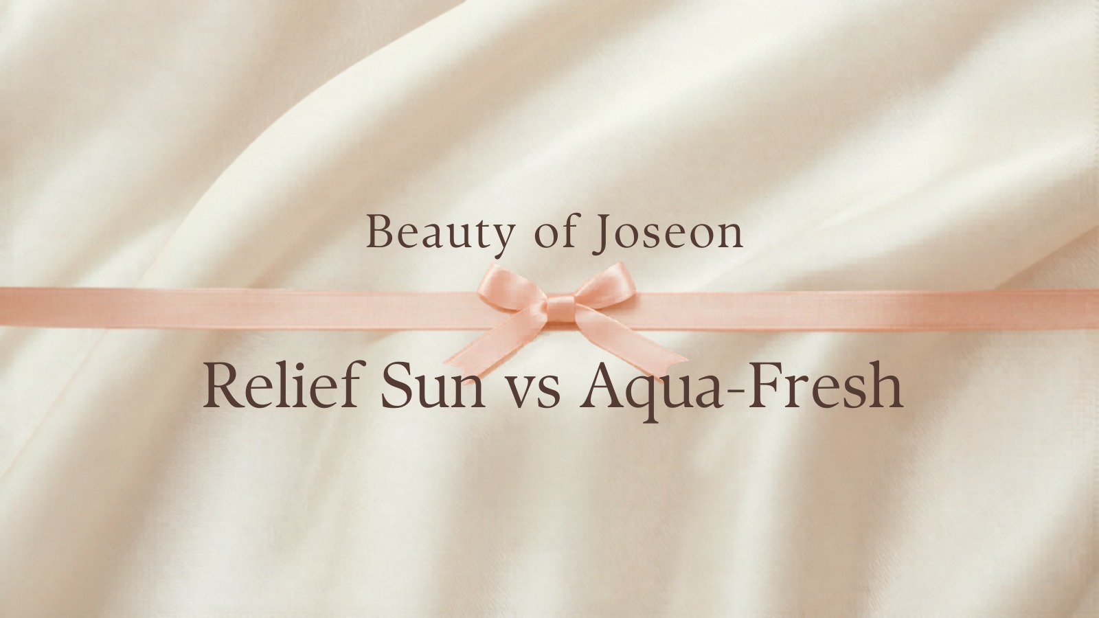 Beauty of Joseon Relief Sun vs Aqua-Fresh sunscreen comparison
