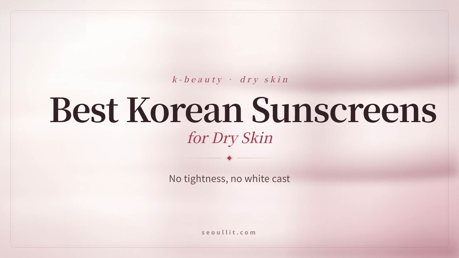 Korean sunscreens for dry skin