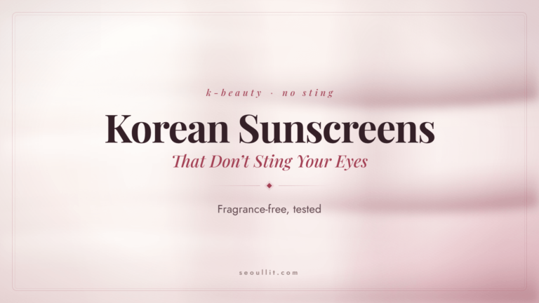 Korean sunscreens that don't sting your eyes — Seoullit cover