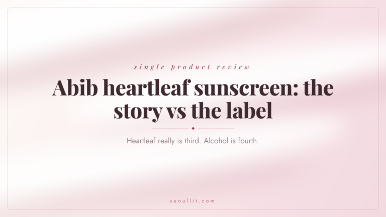 Abib heartleaf sunscreen review: heartleaf is third, alcohol is fourth