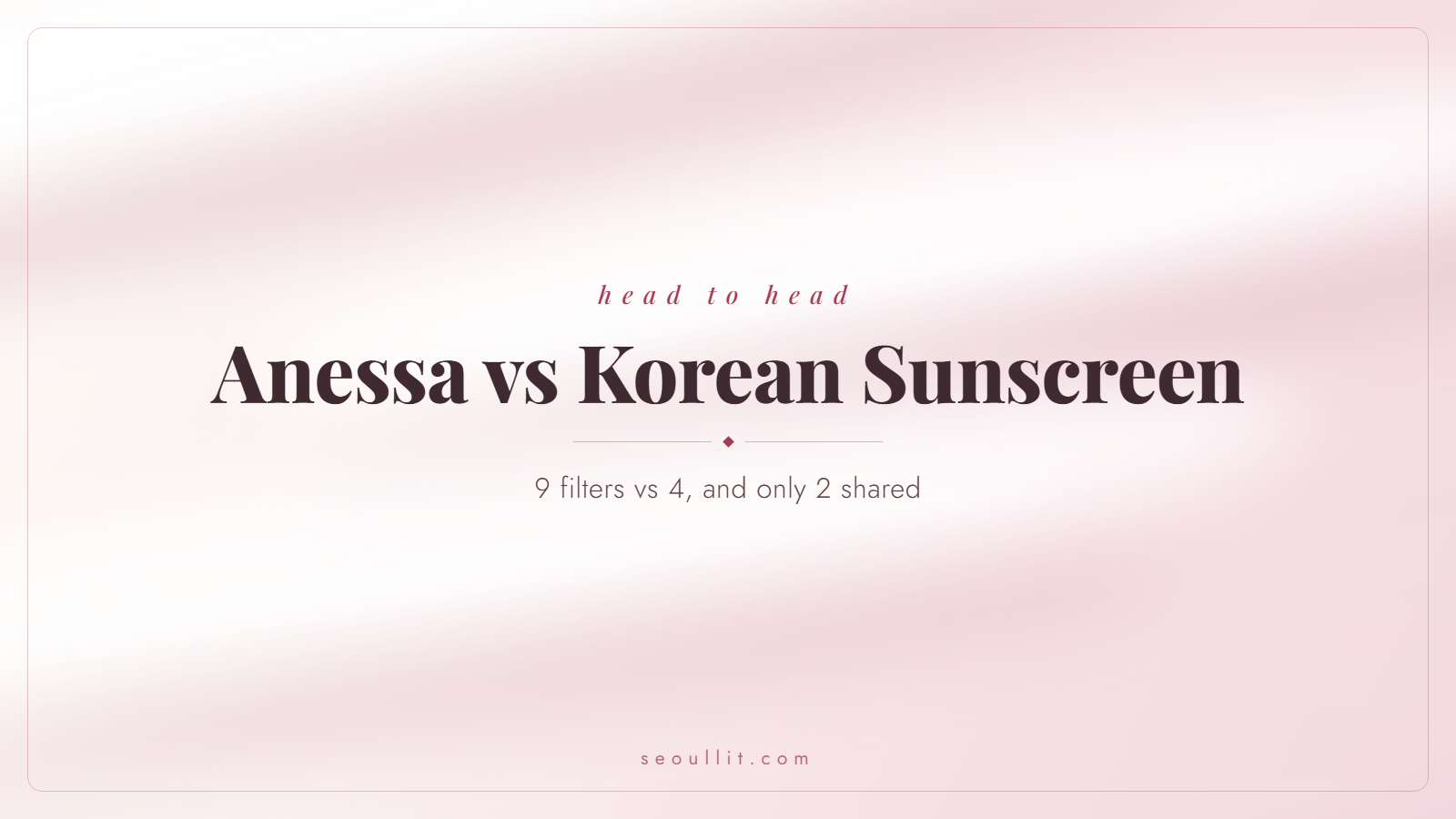 Anessa vs Korean sunscreen: nine filters against four, with only two shared