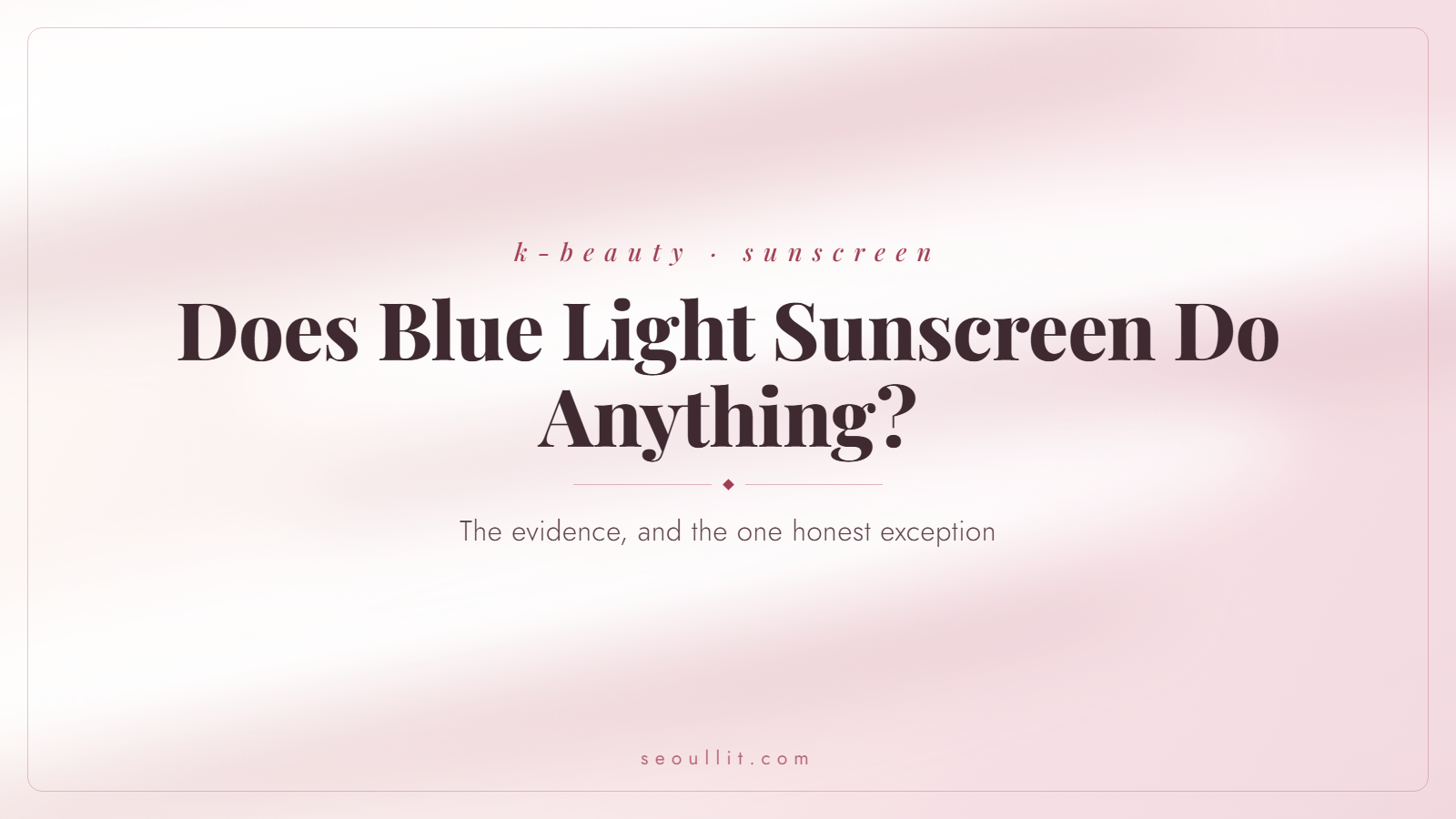 Does blue light sunscreen do anything, what the science says, Seoullit cover