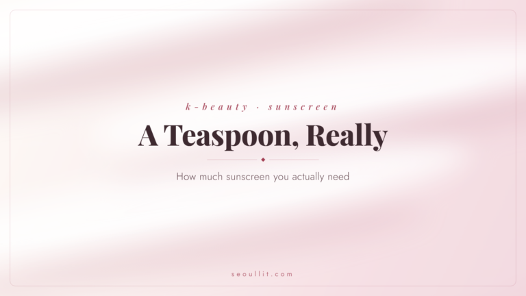 How much sunscreen to apply, the two-finger and teaspoon rules — Seoullit cover