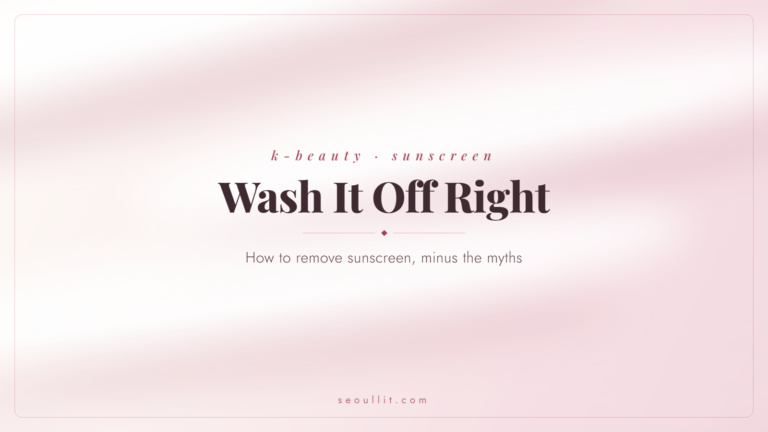 How to remove sunscreen, do you really need to double cleanse — Seoullit cover