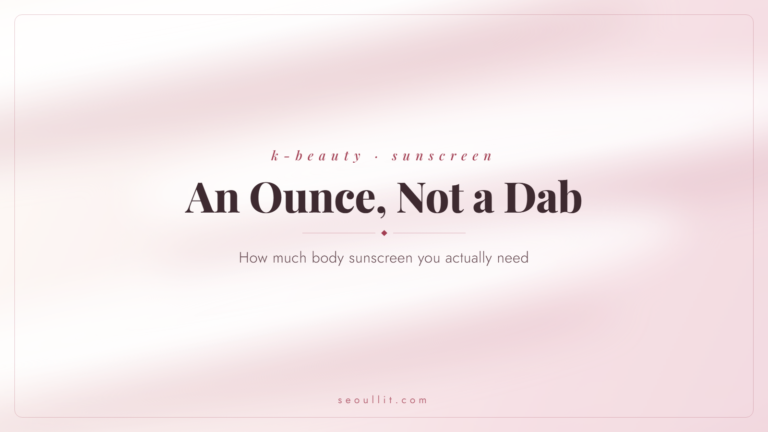 Korean body sunscreen, how much to use and our picks, Seoullit cover