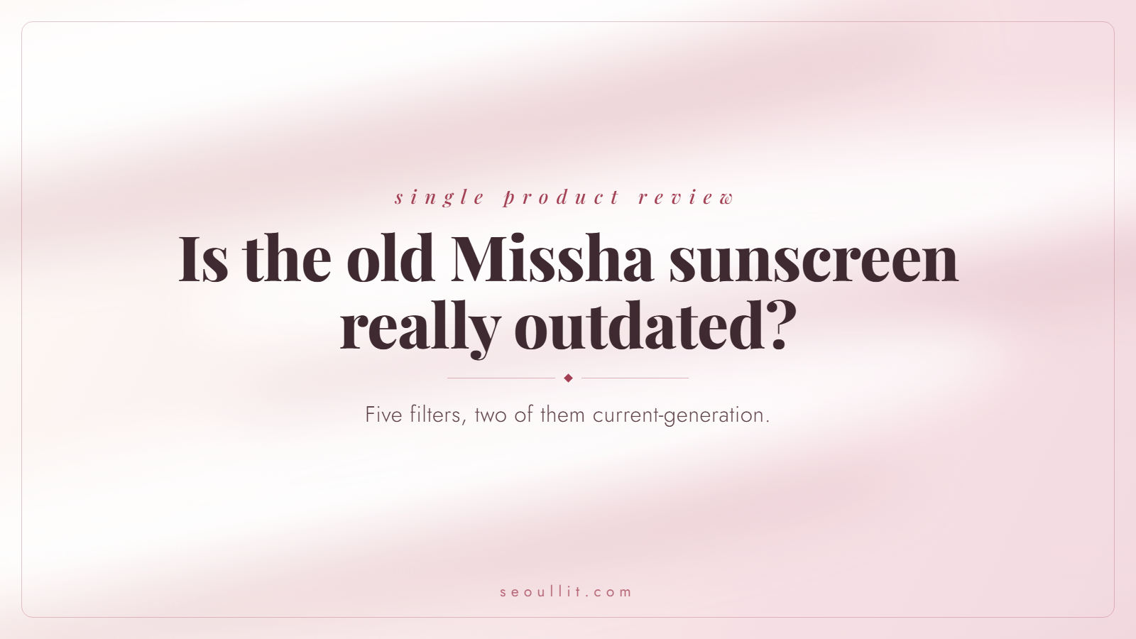 Missha All Around Safe Block review: five filters, two of them current-generation
