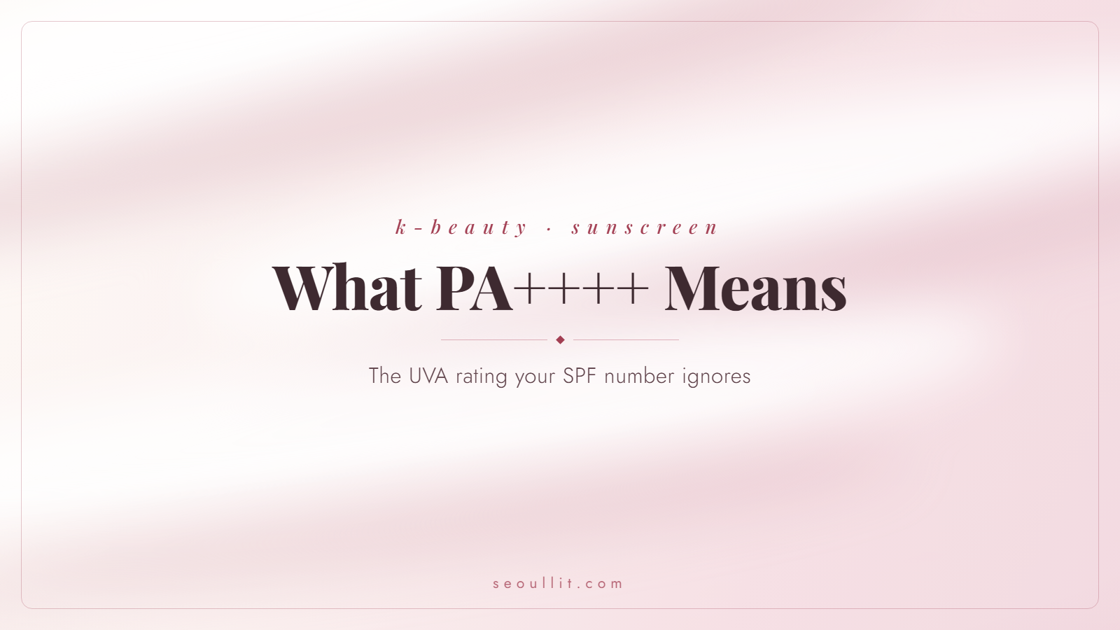PA rating explained: what PA++++ and PPD mean for UVA protection