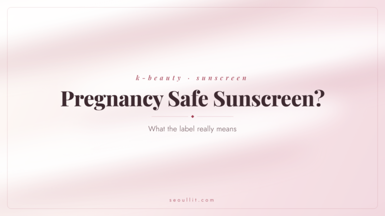 The truth about pregnancy safe sunscreen labels, mineral vs chemical filters, Seoullit cover
