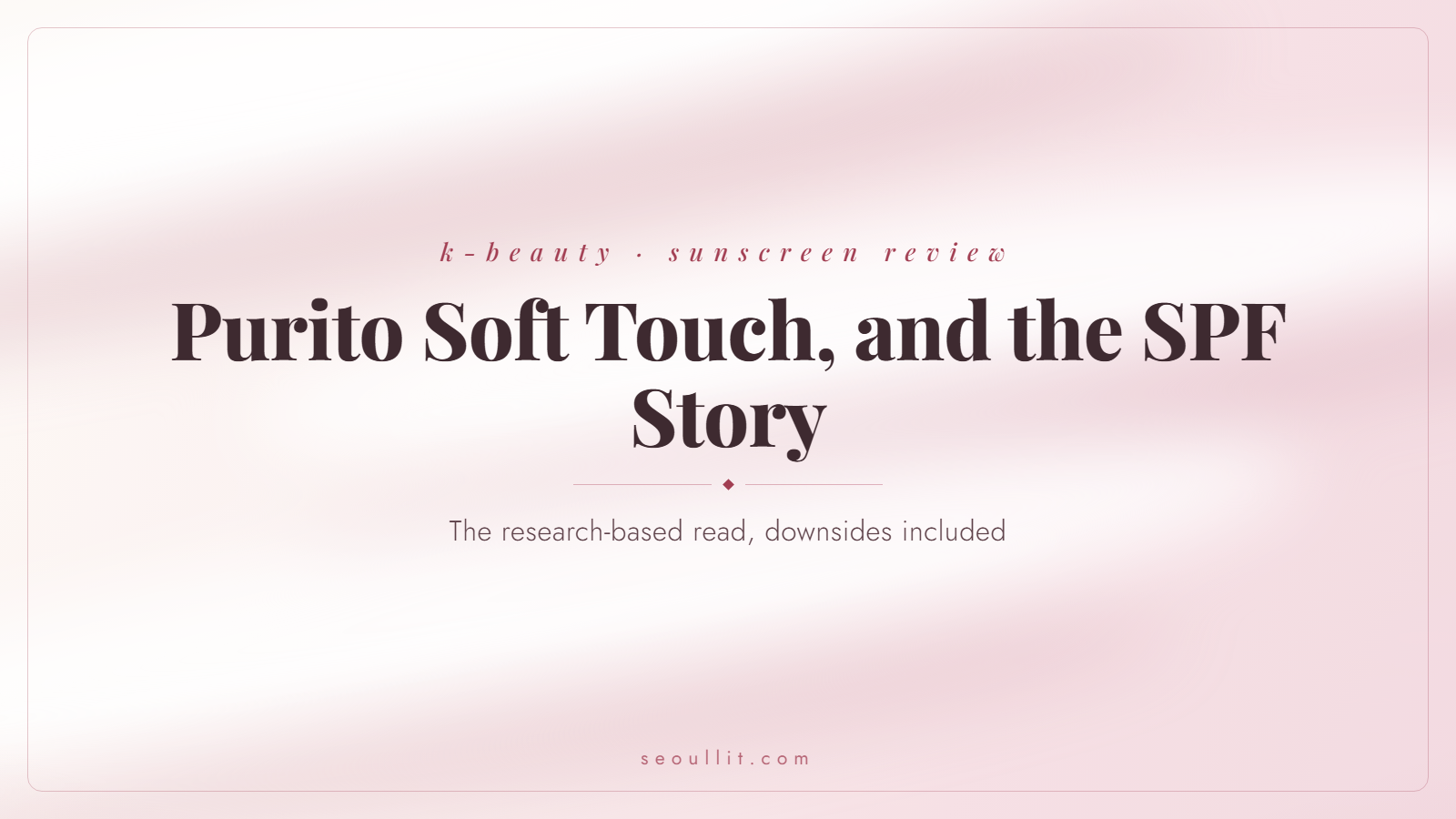 Purito Soft Touch sunscreen research review and the SPF story explained