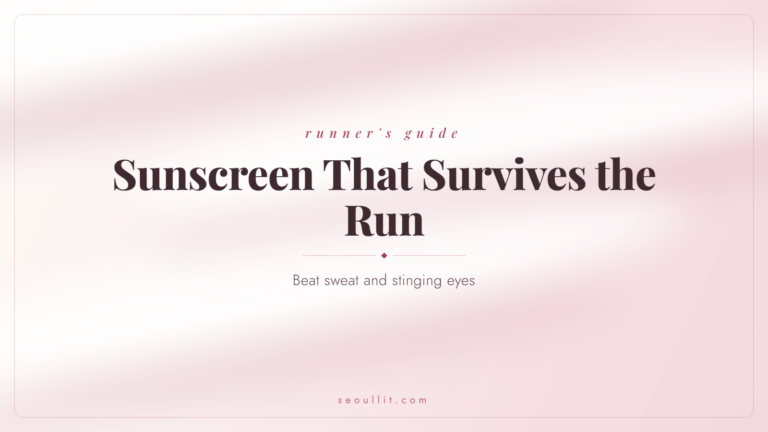 Running sunscreen guide, beat sweat and stinging eyes, Seoullit cover
