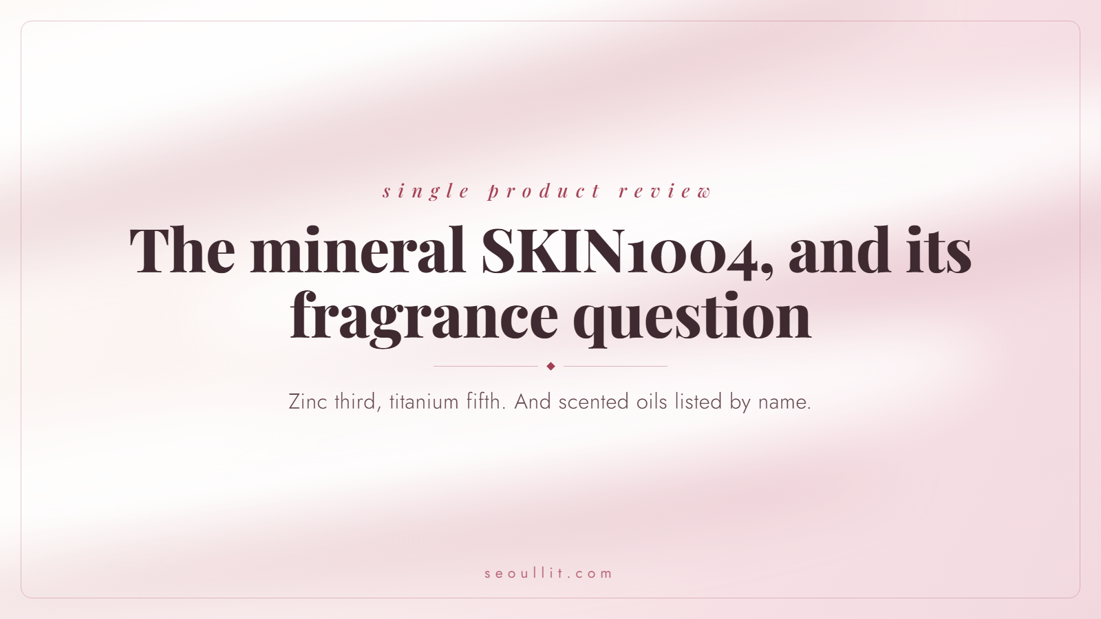 SKIN1004 Air-Fit sunscreen review: mineral filters and scented oils listed by name