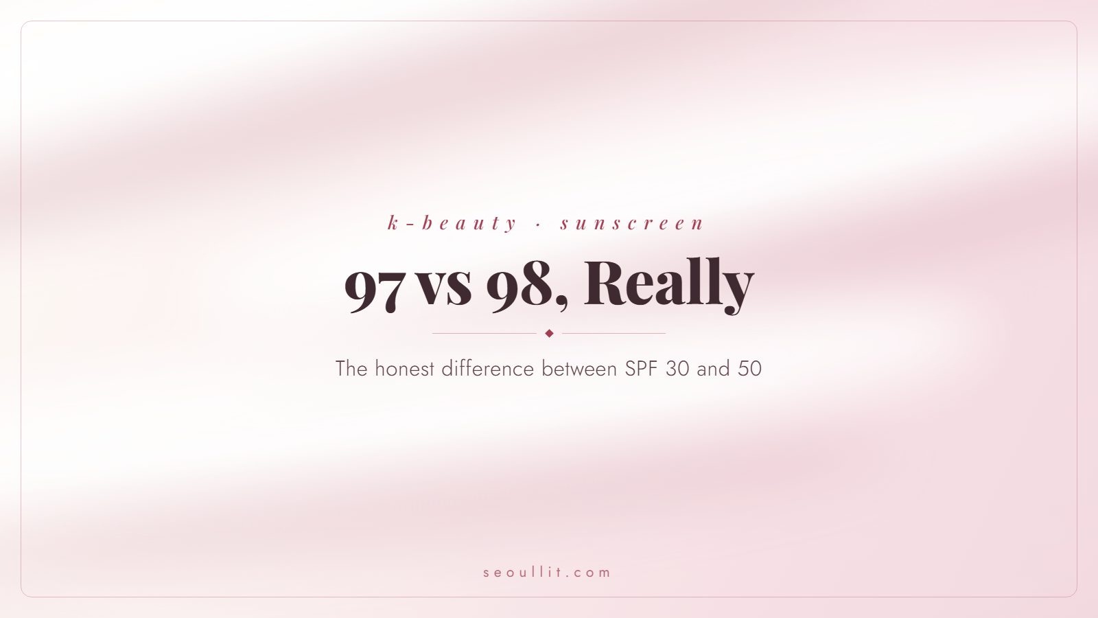 SPF 30 vs 50, the honest difference in protection — Seoullit cover