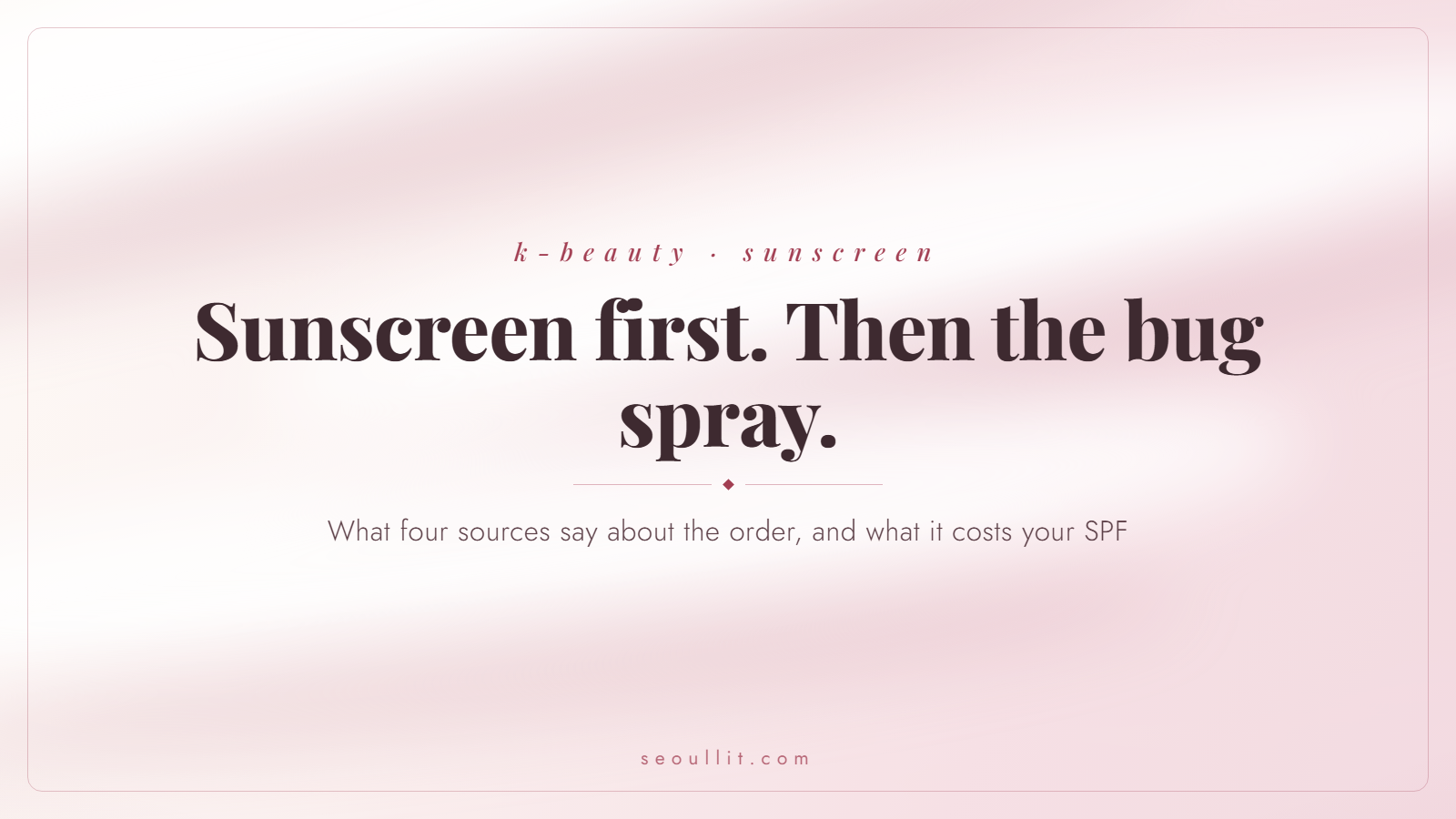 Text card for a guide on using sunscreen and insect repellent together, with the order the sources give