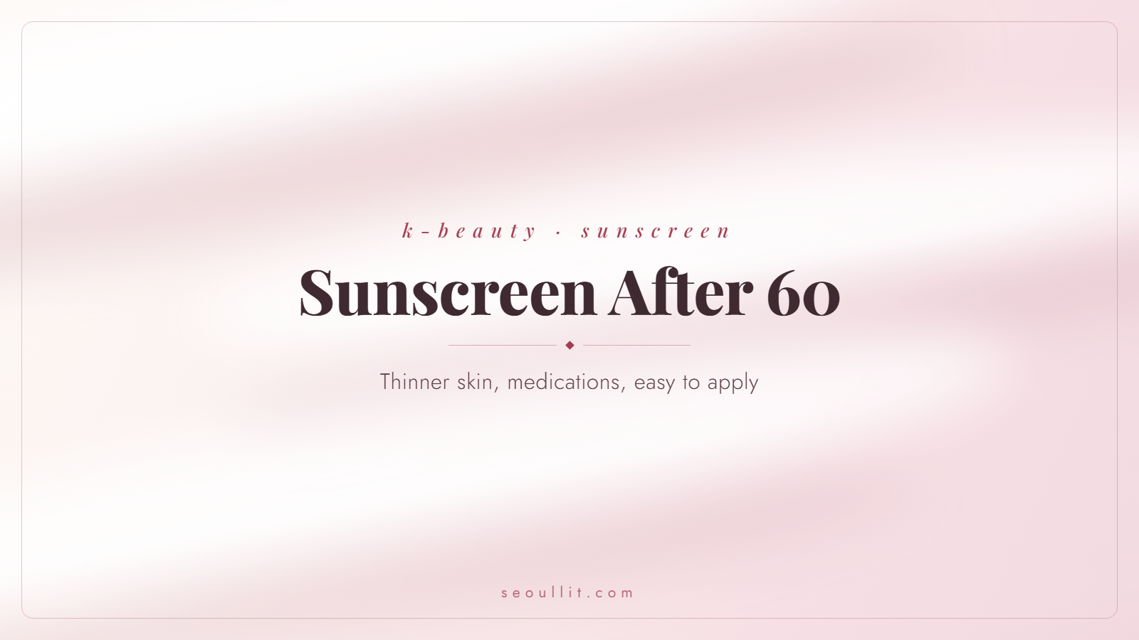 Sunscreen for seniors: thinner skin, medication sensitivity, and easy-to-apply picks