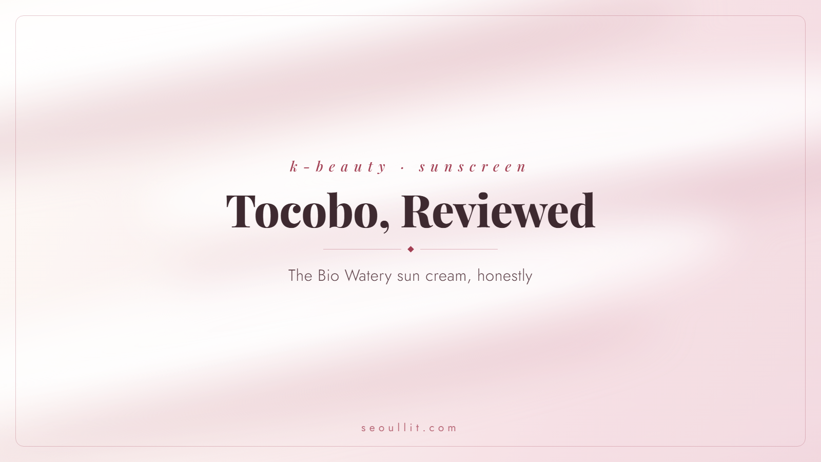 Tocobo Bio Watery sunscreen research review, filters and who it's for, Seoullit cover