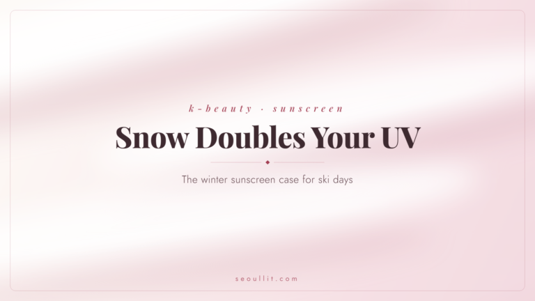 Winter sunscreen for ski days, snow almost doubles your UV, Seoullit cover