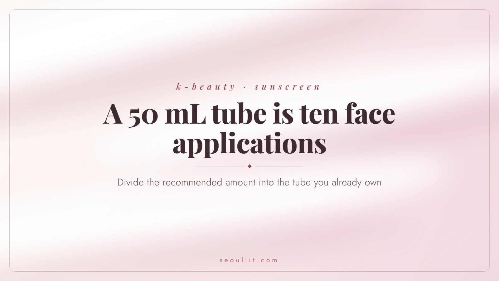 How long does a sunscreen bottle last: 50 mL is about ten face applications
