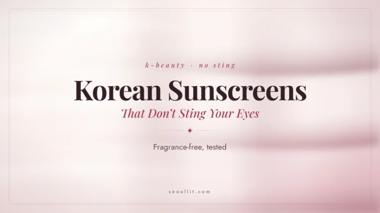 Korean sunscreens that don't sting your eyes — Seoullit cover