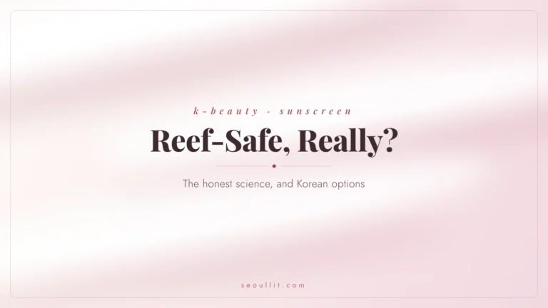 Reef-safe sunscreen, the honest science and Korean options — Seoullit cover