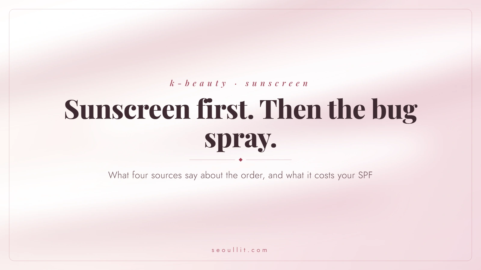Text card for a guide on using sunscreen and insect repellent together, with the order the sources give