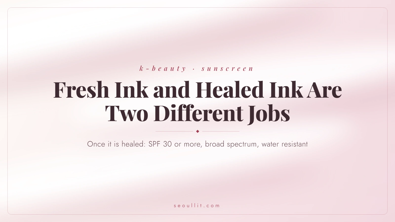 Sunscreen for tattoos: a healed tattoo and a fresh one get opposite instructions