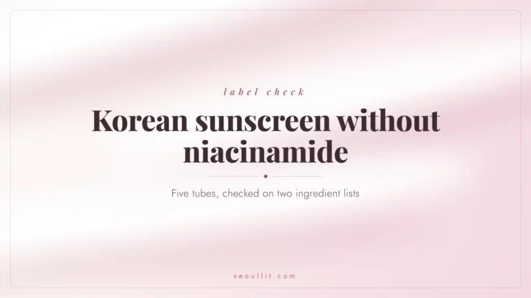 Korean sunscreen without niacinamide: five tubes checked against Olive Young Korea and INCIDecoder ingredient lists