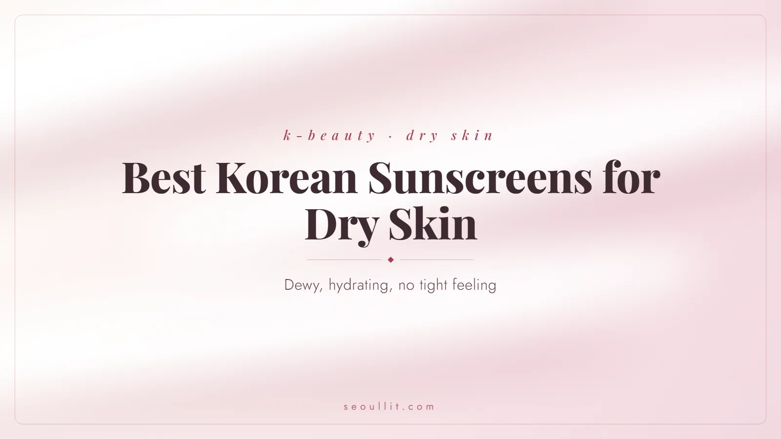 Korean sunscreens for dry skin