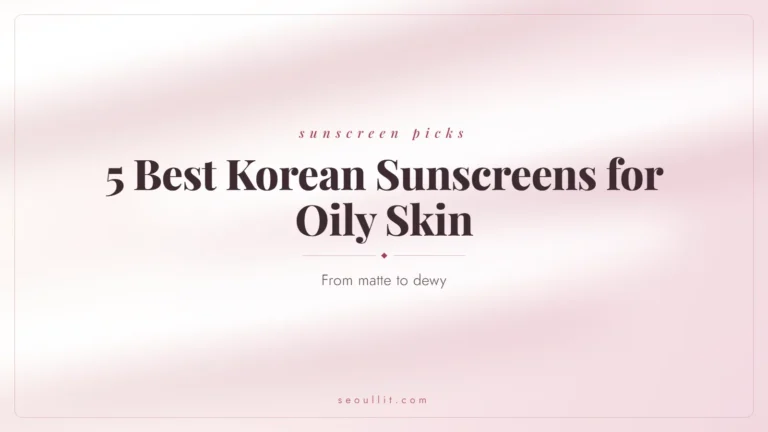5 best Korean sunscreens for oily skin, from matte to dewy