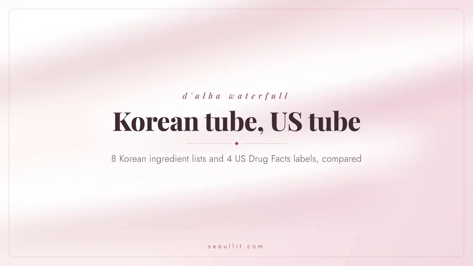 d'Alba Waterfull sunscreen review: Korean and US labels compared