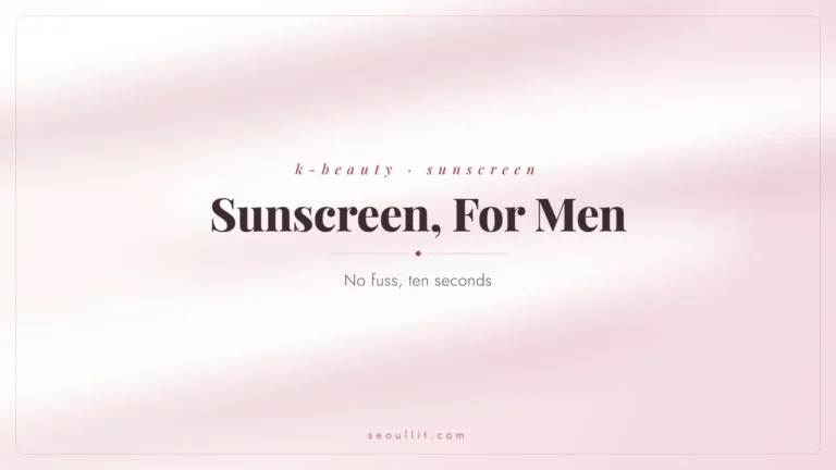 Korean sunscreen for men: non-greasy, easy daily picks